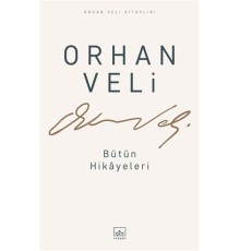 Orhan Veli - Bütün Hikayeleri
