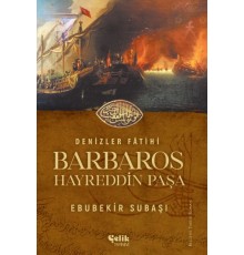 Denizler Fatihi Barbaros Hayreddin Paşa