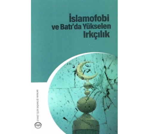 İslamofobi ve Batıda Yükselen Irkçılık
