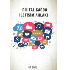 Dijital Çağda İletişim Ahlakı