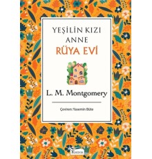 Yeşilin Kızı Anne - Rüya Evi (Bez Ciltli)