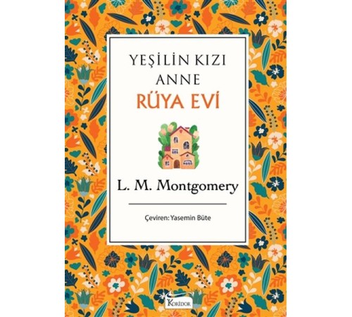 Yeşilin Kızı Anne - Rüya Evi (Bez Ciltli)