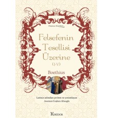 Felsefenin Tesellisi Üzerine (I-V) (Bez Ciltli)