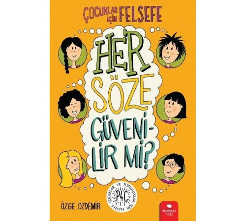 Her Söze Güvenilir mi? - Çocuklar İçin Felsefe