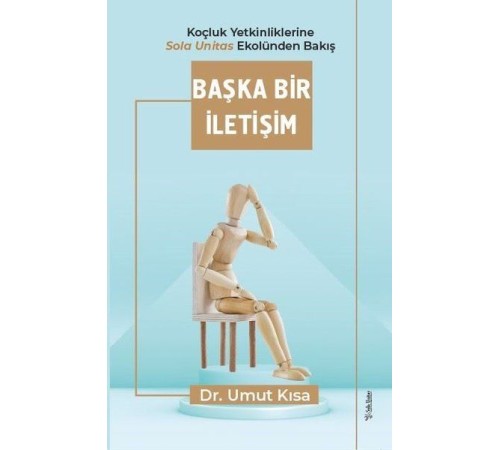 Başka Bir İletişim - Koçluk Yetkinliklerine Sola Unitas Ekolünden Bakış