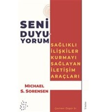 Seni Duyuyorum - Sağlıklı İlişkiler Kurmayı Sağlayan İletişim Araçları