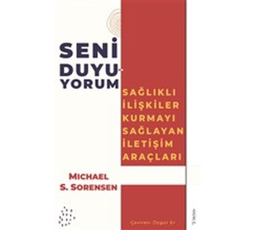 Seni Duyuyorum - Sağlıklı İlişkiler Kurmayı Sağlayan İletişim Araçları