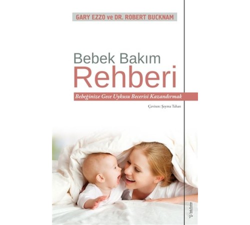 Bebek Bakım Rehberi - Bebeğinize Gece Uykusu Becerisi Kazandırmak