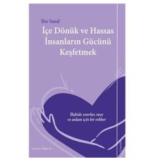 İçe Dönük ve Hassas İnsanların Gücünü Keşfetmek