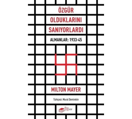 Özgür Olduklarını Sanıyorlardı - Almanlar 1933 - 45
