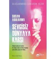 Sevgisiz Dünyaya Karşı