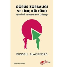 Görüş Zorbalığı ve Linç Kültürü-Uyumluluk ve Liberalizmin Geleceği