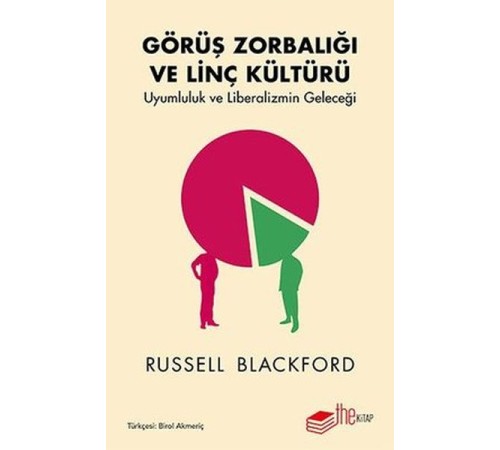 Görüş Zorbalığı ve Linç Kültürü-Uyumluluk ve Liberalizmin Geleceği