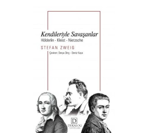 Kendileriyle Savaşanlar: Hölderlin-Kleist-Nietzche