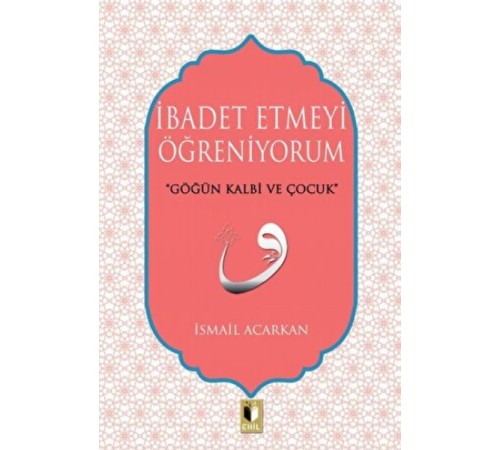 İbadet Etmeyi Öğreniyorum