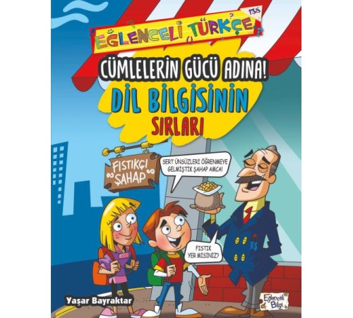 Cümlelerin Gücü Adına - Dil Bilgisinin Sırları