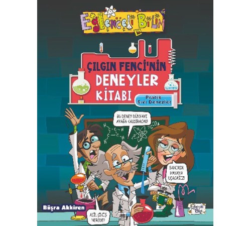 Çılgın Fencinin Deneyler Kitabı - Pratik Sıvı Deneyleri