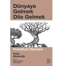 Dünyaya Gelmek Dile Gelmek