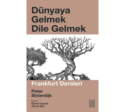 Dünyaya Gelmek Dile Gelmek