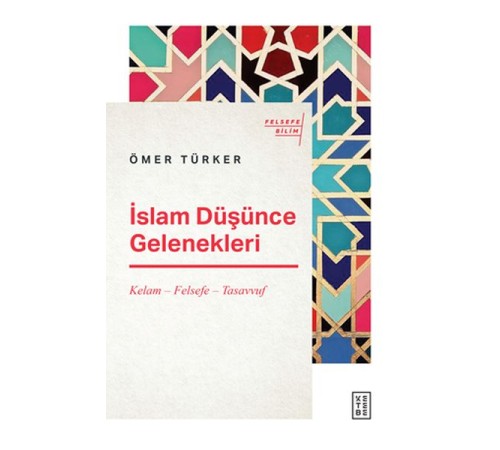 İslam Düşünce Gelenekleri - Kelam-Felsefe-Tasavvuf