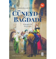 Cüneyd-i Bağdadi - Hikmetin Peşinde