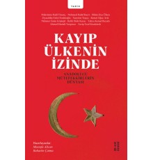 Kayıp Ülkenin İzinde - Anadolucu Mütefekkirlerin Dünyası