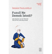 Fuzuli Ne Demek İstedi?