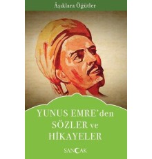Yunus Emreden Sözler ve Hikayeler - Aşıklara Öğütler