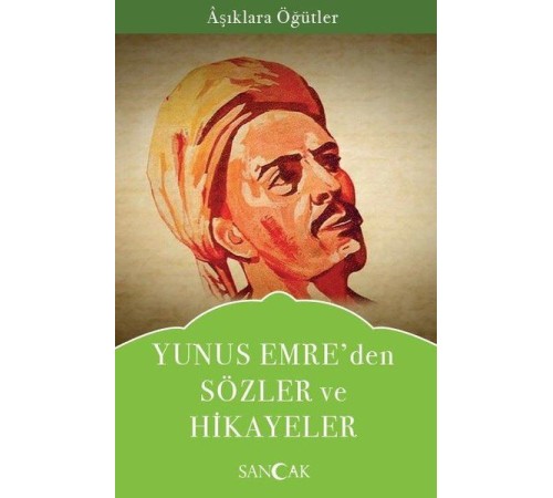 Yunus Emreden Sözler ve Hikayeler - Aşıklara Öğütler