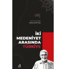 İki Medeniyet Arasında Türkiye