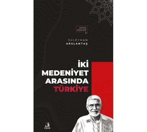 İki Medeniyet Arasında Türkiye