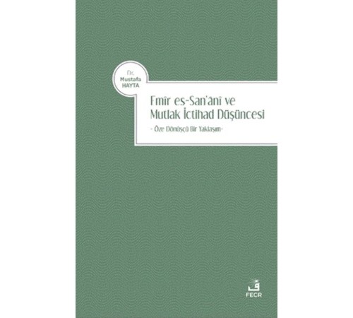 Emir es-San‘ani ve Mutlak İctihad Düşüncesi