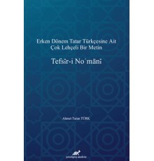 Erken Dönem Tatar Türkçesine Ait Çok Lehçeli Bir Metin: Tefsir-i Nomani