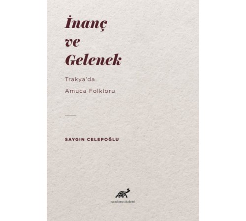 İnanç ve Gelenek - Trakyada Amuca Folkloru İnanç ve Gelenek - Trakyada Amuca Folkloru
