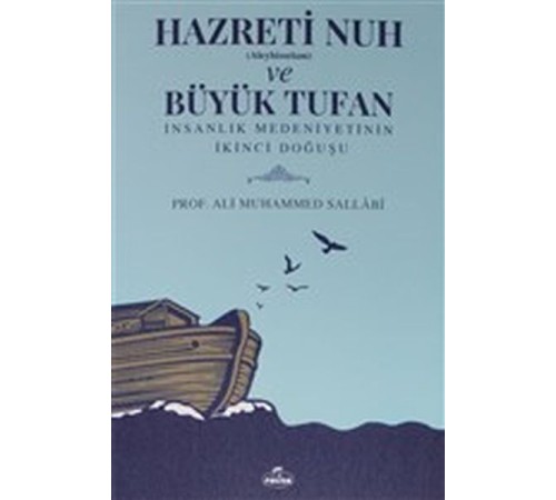 Hazreti Nuh (Aleyhiseselam) ve Büyük Tufan - İnsanlık Medeniyetinin İkinci Doğuşu Hazreti Nuh (Aleyhiseselam) ve Büyük Tufan - İnsanlık Medeniyetinin İkinci Doğuşu