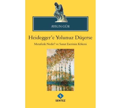 Heidegger'e Yolunuz Düşerse Heidegger'e Yolunuz Düşerse