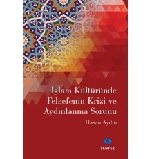 İslam Kültüründe Felsefenin Krizi ve Aydınlanma Sorunu
