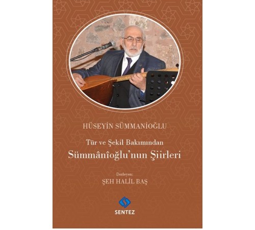 Tür ve Şekil Bakımından Sümmanioğlu'nun Şiirleri Tür ve Şekil Bakımından Sümmanioğlu'nun Şiirleri