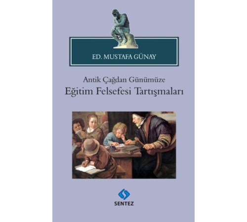 Antik Çağdan Günümüze Eğitim Felsefesi Tartışmaları