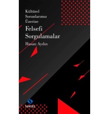 Kültürel Sorunlarımız Üzerine Felsefi Sorgulamalar