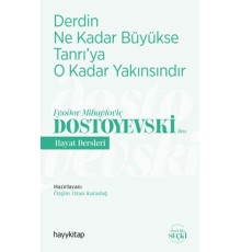 Derdin Ne Kadar Büyükse Tanrıya O Kadar Yakınsındır-Fyodor Mihayloviç Dostoyevski‘den Hayat Dersleri