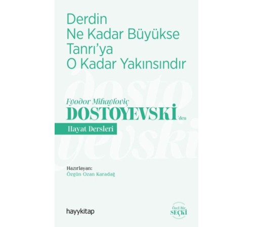 Derdin Ne Kadar Büyükse Tanrıya O Kadar Yakınsındır-Fyodor Mihayloviç Dostoyevski‘den Hayat Dersleri