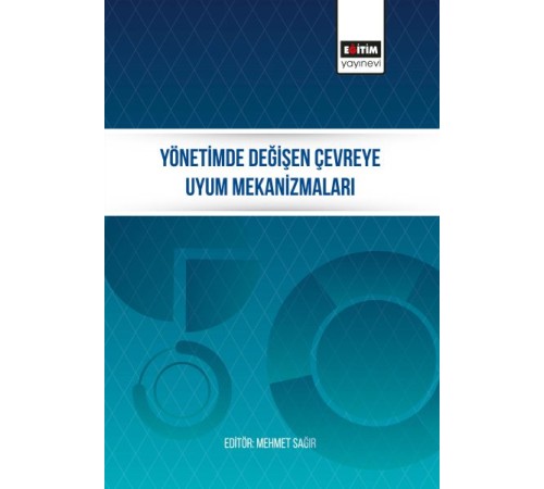 Yönetimde Değişen Çevreye Uyum Mekanizmaları Yönetimde Değişen Çevreye Uyum Mekanizmaları