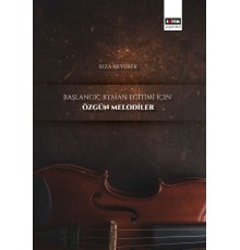 Başlangıç Keman Eğitimi İçin Özgün Melodiler
