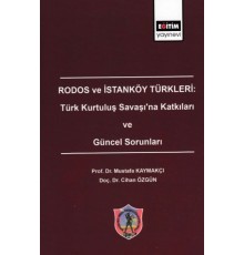 Rodos ve İstanköy Türkleri: Türk Kurtuluş Savaşı'na Katkıları ve Güncel Sorunları