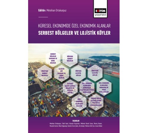 Küresel Ekonomide Özel Ekonomik Alanlar; Serbest Bölgeler ve Lojistik Köyler Küresel Ekonomide Özel Ekonomik Alanlar; Serbest Bölgeler ve Lojistik Köyler