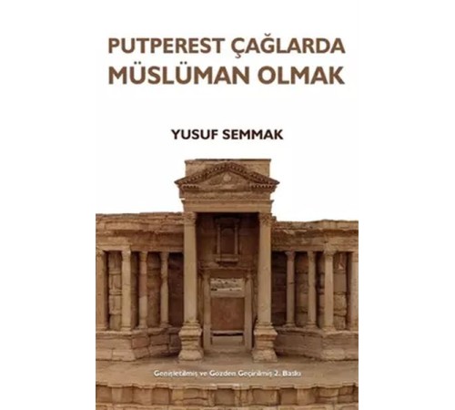 Putperest Çağlarda Müslüman Olmak Putperest Çağlarda Müslüman Olmak