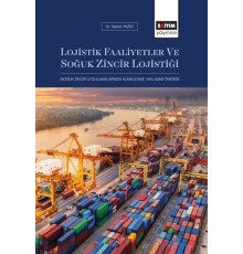 Lojistik Faaliyetler Ve Soğuk Zincir Lojistiği