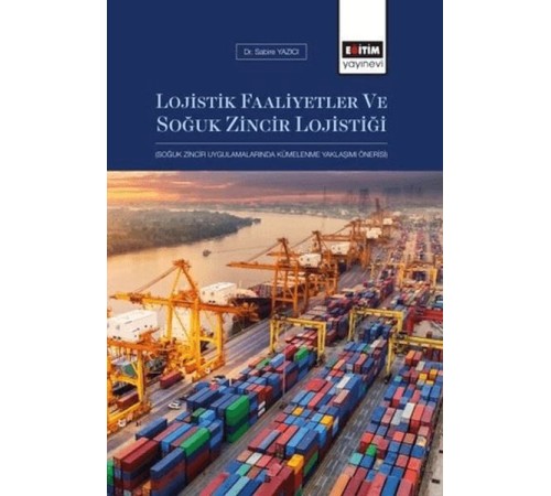 Lojistik Faaliyetler Ve Soğuk Zincir Lojistiği