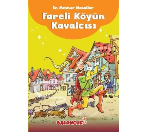 Çocuklar için En Meşhur Masallar - Fareli Köyün Kavalcısı Hayal ve Odak Geliştirici Masallar Çocuklar için En Meşhur Masallar - Fareli Köyün Kavalcısı Hayal ve Odak Geliştirici Masallar
